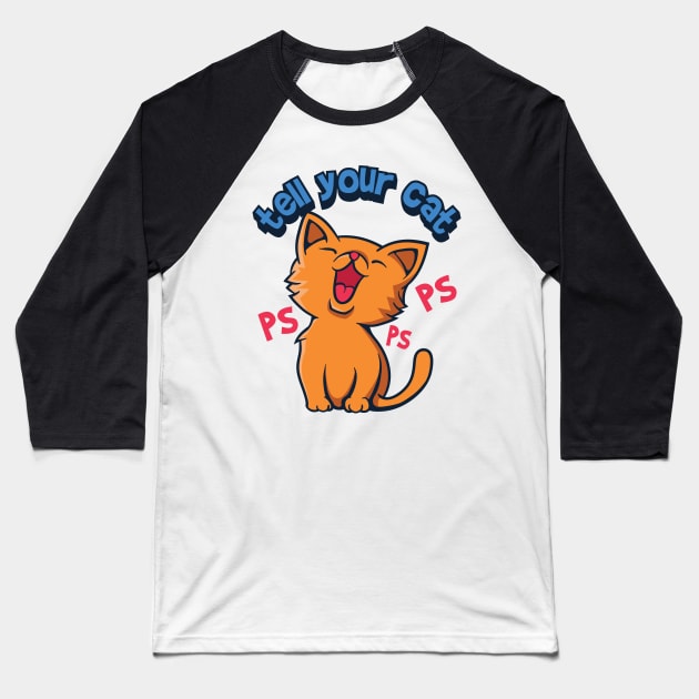 tell your cat pspsps Baseball T-Shirt by Pixeldsigns